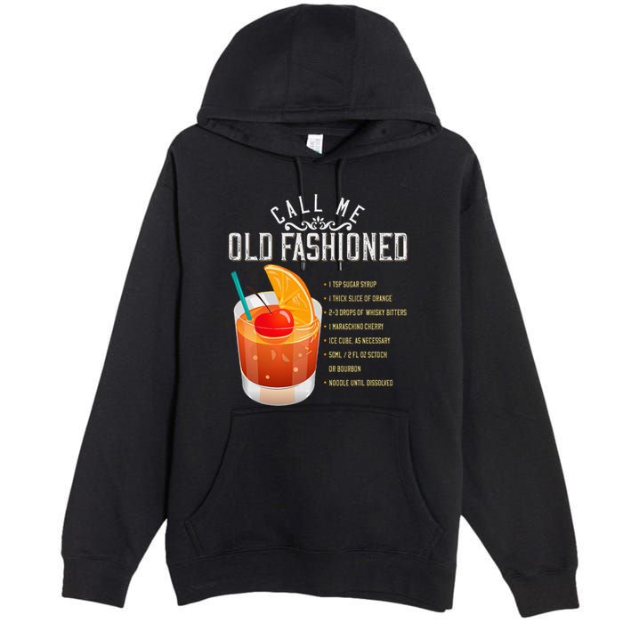 Call Me Old Fashioned Whiskey Cocktail Drinking Premium Pullover Hoodie