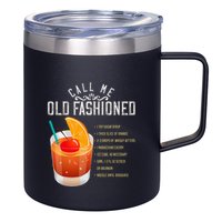 Call Me Old Fashioned Whiskey Cocktail Drinking 12oz Stainless Steel Coffee Mug