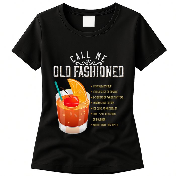Call Me Old Fashioned Whiskey Cocktail Drinking Womens T-Shirt