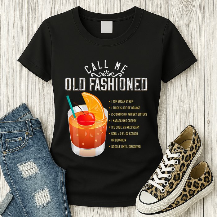Call Me Old Fashioned Whiskey Cocktail Drinking Womens T-Shirt