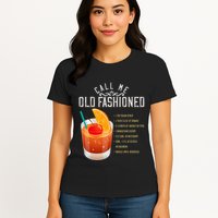 Call Me Old Fashioned Whiskey Cocktail Drinking Womens T-Shirt
