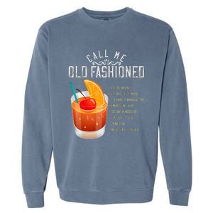 Call Me Old Fashioned Whiskey Cocktail Drinking Garment-Dyed Sweatshirt