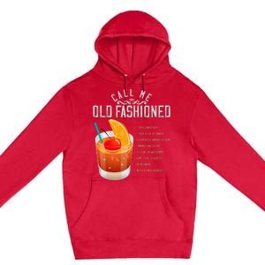 Call Me Old Fashioned Whiskey Cocktail Drinking Premium Pullover Hoodie