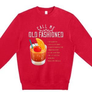 Call Me Old Fashioned Whiskey Cocktail Drinking Premium Crewneck Sweatshirt