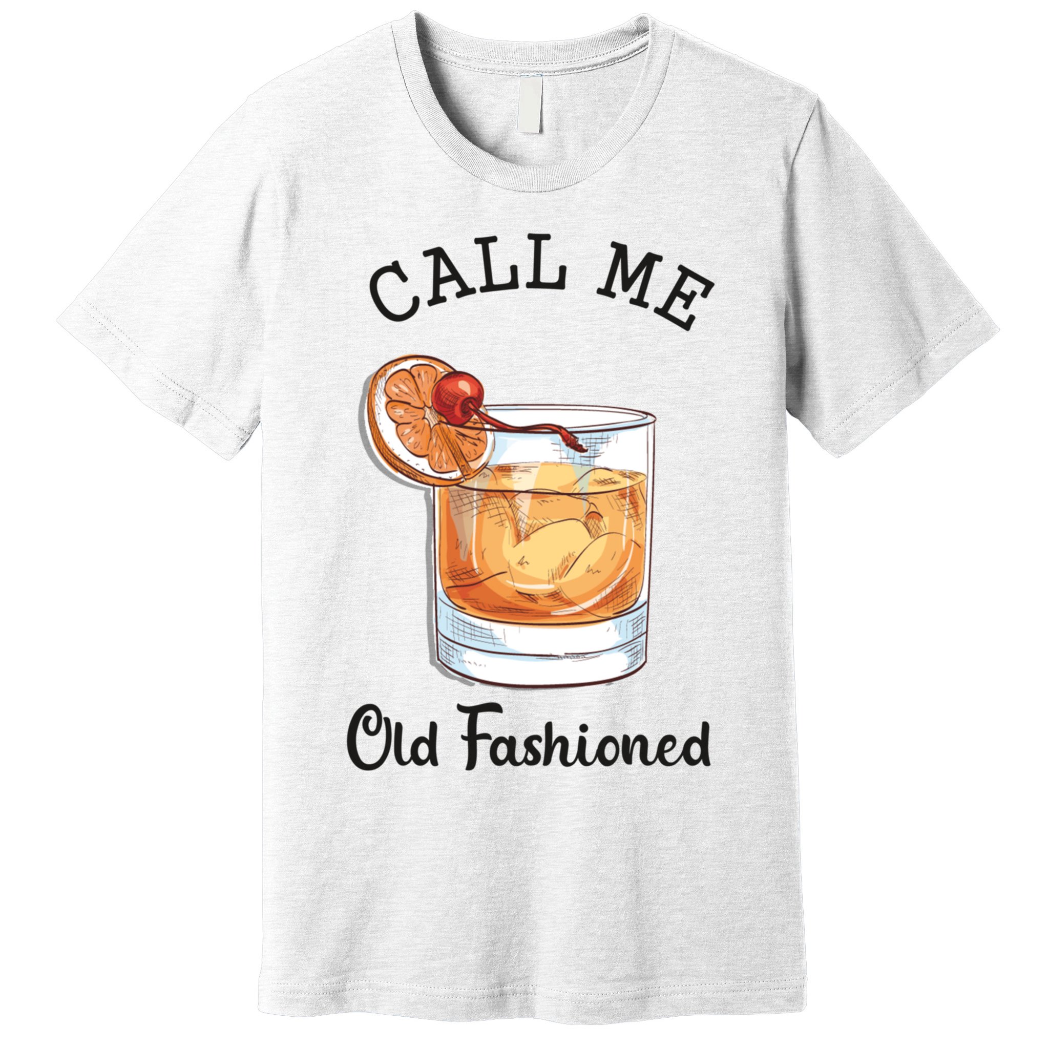 Call Me Old Fashioned Whiskey Wisconsin Funny Vintage Premium T-Shirt