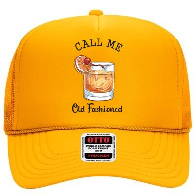 Call Me Old Fashioned Whiskey Wisconsin Funny Vintage High Crown Mesh Back Trucker Hat