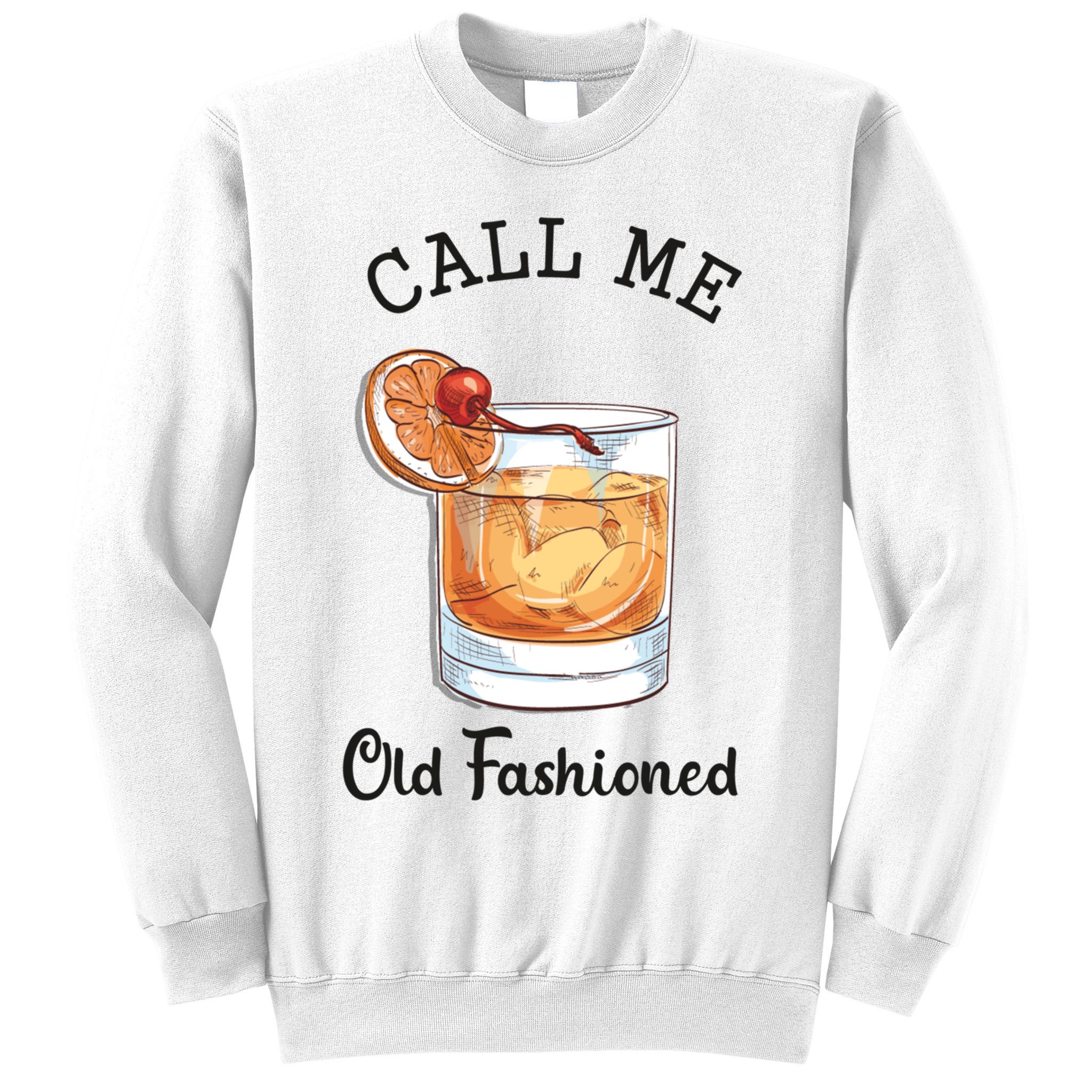 Call Me Old Fashioned Whiskey Wisconsin Funny Vintage Sweatshirt