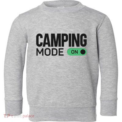 Camping Mode On Tent Toddler Sweatshirt