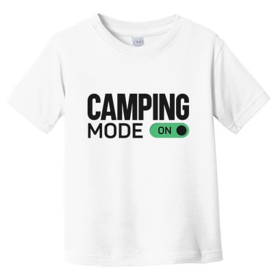 Camping Mode On Tent Toddler T-Shirt