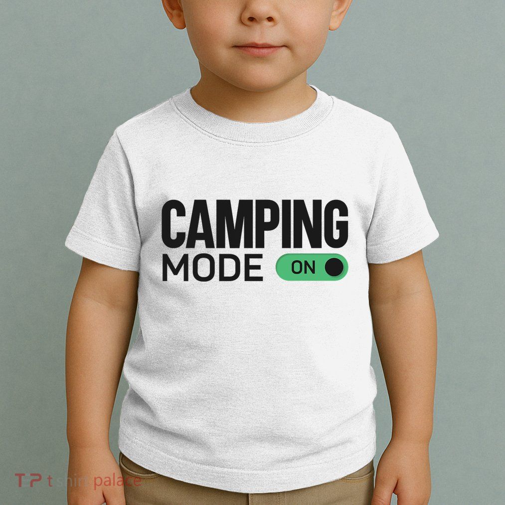 Camping Mode On Tent Toddler T-Shirt