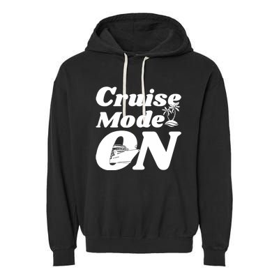 Cruise Mode On Cruising Garment-Dyed Fleece Hoodie