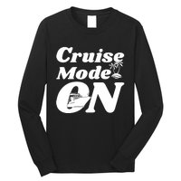 Cruise Mode On Cruising Long Sleeve Shirt