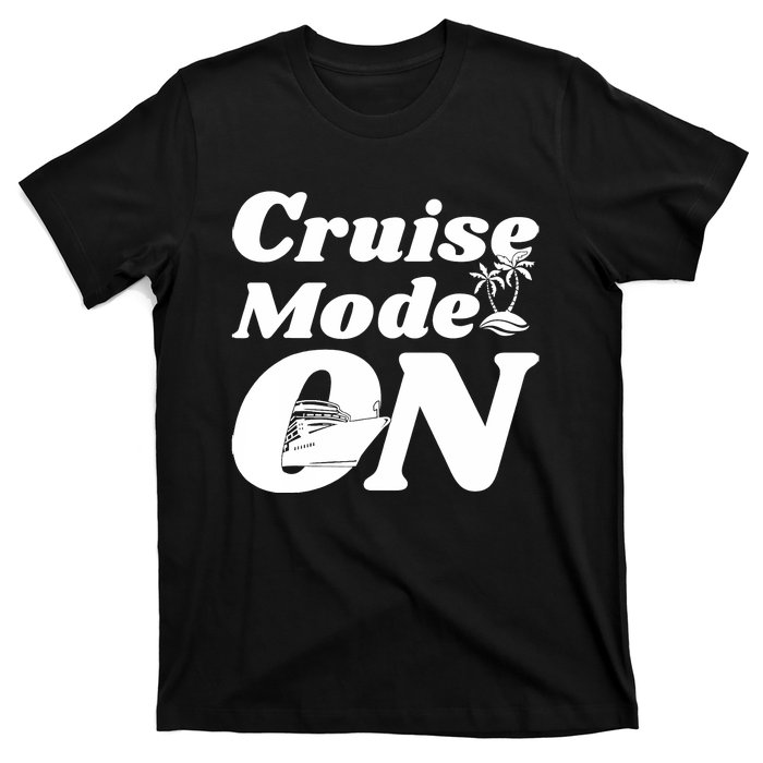 Cruise Mode On Cruising T-Shirt