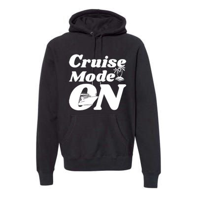 Cruise Mode On Cruising Premium Hoodie