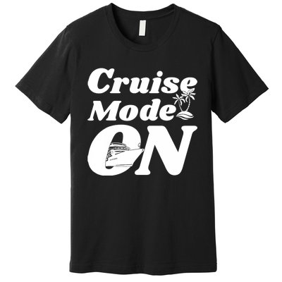 Cruise Mode On Cruising Premium T-Shirt