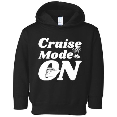 Cruise Mode On Cruising Toddler Hoodie