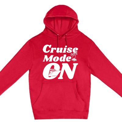 Cruise Mode On Cruising Premium Pullover Hoodie