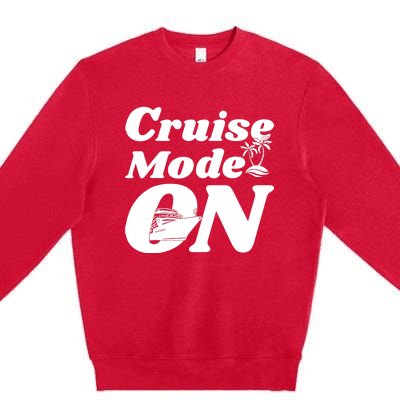 Cruise Mode On Cruising Premium Crewneck Sweatshirt