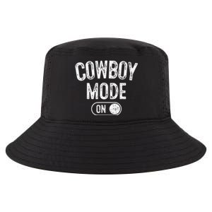 Cowboy Mode On Costume Funny Farmer Rodeo Gift Rancher Cool Comfort Performance Bucket Hat