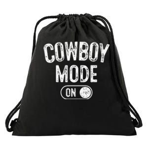 Cowboy Mode On Costume Funny Farmer Rodeo Gift Rancher Drawstring Bag