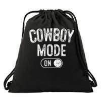 Cowboy Mode On Costume Funny Farmer Rodeo Gift Rancher Drawstring Bag