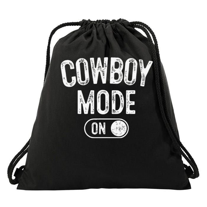 Cowboy Mode On Costume Funny Farmer Rodeo Gift Rancher Drawstring Bag