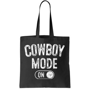 Cowboy Mode On Costume Funny Farmer Rodeo Gift Rancher Tote Bag