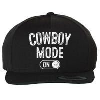 Cowboy Mode On Costume Funny Farmer Rodeo Gift Rancher Wool Snapback Cap