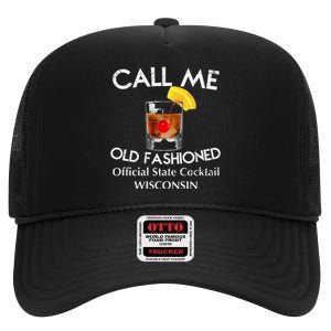 Call Me Old Fashioned Wisconsin State Cocktail High Crown Mesh Back Trucker Hat