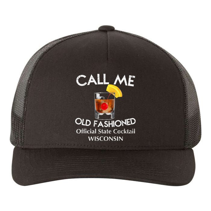 Call Me Old Fashioned Wisconsin State Cocktail Yupoong Adult 5-Panel Trucker Hat