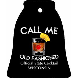 Call Me Old Fashioned Wisconsin State Cocktail Ceramic Bell Ornament