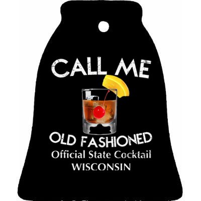 Call Me Old Fashioned Wisconsin State Cocktail Ceramic Bell Ornament