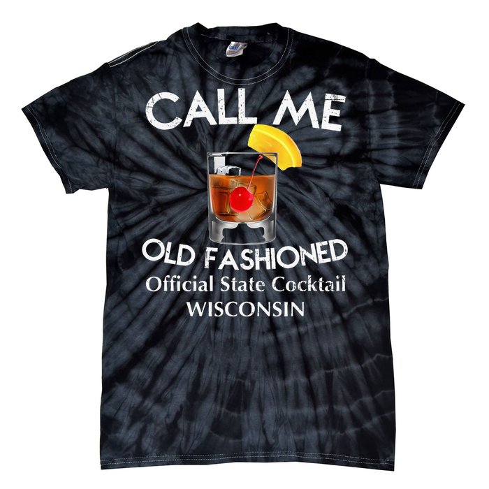 Call Me Old Fashioned Wisconsin State Cocktail Tie-Dye T-Shirt