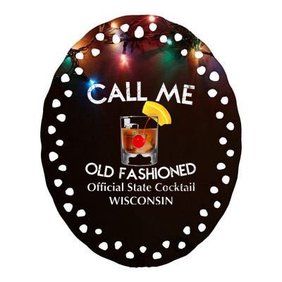 Call Me Old Fashioned Wisconsin State Cocktail Ceramic Oval Ornament