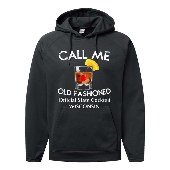 Call Me Old Fashioned Wisconsin State Cocktail Performance Fleece Hoodie