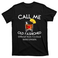 Call Me Old Fashioned Wisconsin State Cocktail T-Shirt