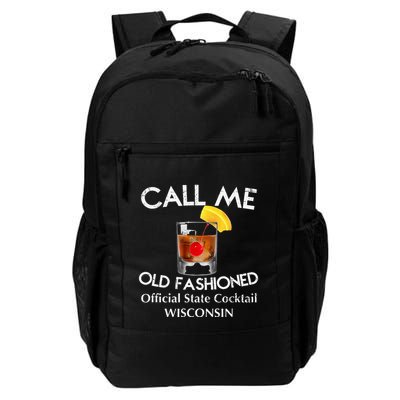 Call Me Old Fashioned Wisconsin State Cocktail Daily Commute Backpack
