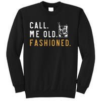 Call Me Old Fashioned Sweatshirt