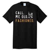 Call Me Old Fashioned Tall T-Shirt