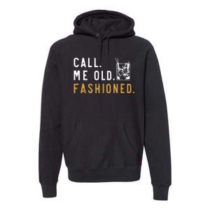 Call Me Old Fashioned Premium Hoodie