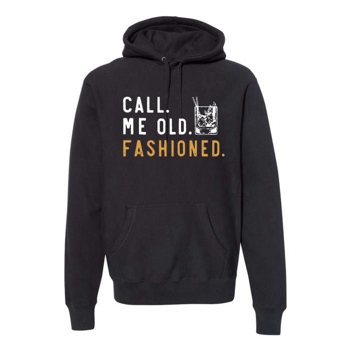 Call Me Old Fashioned Premium Hoodie