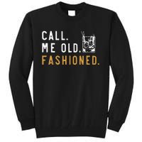 Call Me Old Fashioned Tall Sweatshirt