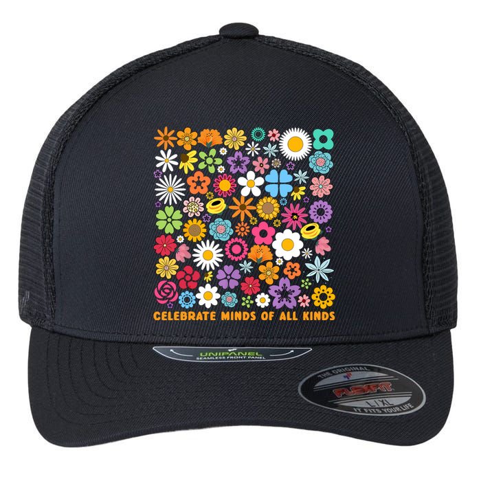 Celebrate Minds Of All Kinds Flowers Neurodiversity Autism Flexfit Unipanel Trucker Cap