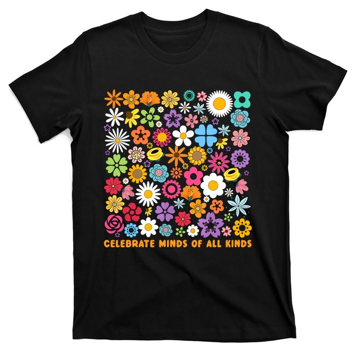 Celebrate Minds Of All Kinds Flowers Neurodiversity Autism T-Shirt