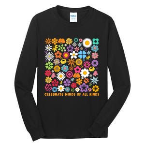 Celebrate Minds Of All Kinds Flowers Neurodiversity Autism Tall Long Sleeve T-Shirt