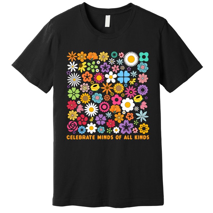 Celebrate Minds Of All Kinds Flowers Neurodiversity Autism Premium T-Shirt