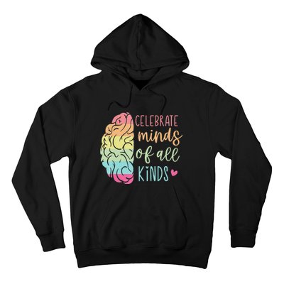 Celebrate Minds Of All Kinds Neurodiversity Autism Awareness Hoodie