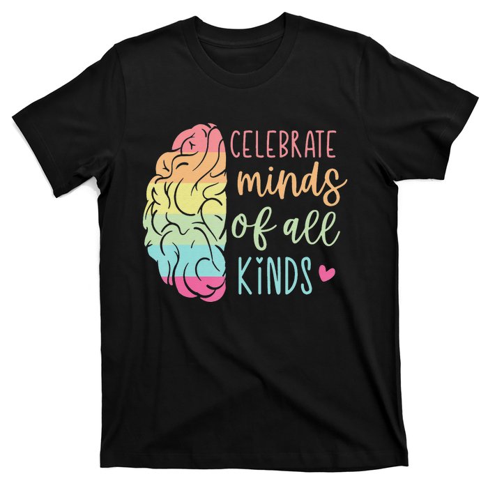 Celebrate Minds Of All Kinds Neurodiversity Autism Awareness T-Shirt