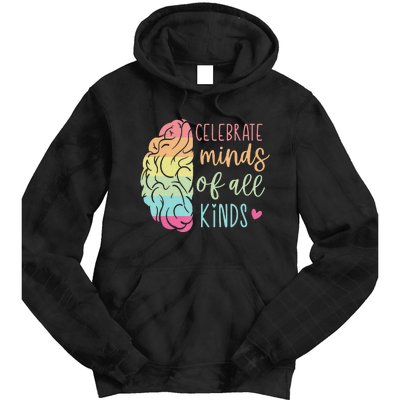 Celebrate Minds Of All Kinds Neurodiversity Autism Awareness Tie Dye Hoodie