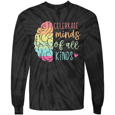 Celebrate Minds Of All Kinds Neurodiversity Autism Awareness Tie-Dye Long Sleeve Shirt